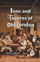 Inns And Taverns Of Old London Henry C. Shelley Taschenbuch Englisch 2023