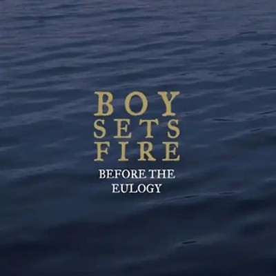 Boysetsfire - Before The Eulogy