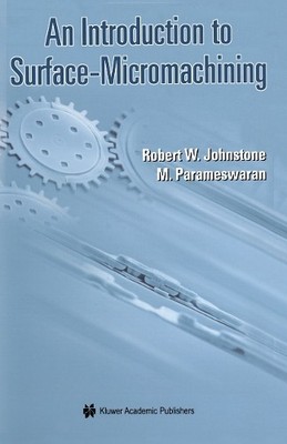 An Introduction to Surface-Micromachining - 9781475710779