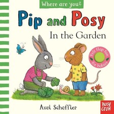 			Pip and Posy: Where Are You? In the Garden (A Felt Flaps Book), Scheffler..		