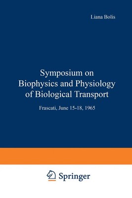 Symposium on Biophysics and Physiology of Biological Transport Bolis (u. a.)