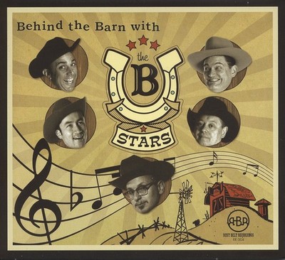 B STARS - Behind The Barn (2010) - Neo Honky Tonk/Swing/Hillbilly