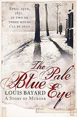 The Pale Blue Eye: A Story of Murder, Bayard, Louis