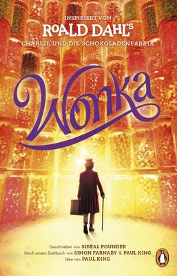 WONKA | Sibéal Pounder | deutsch | Wonka the Prequel novelization