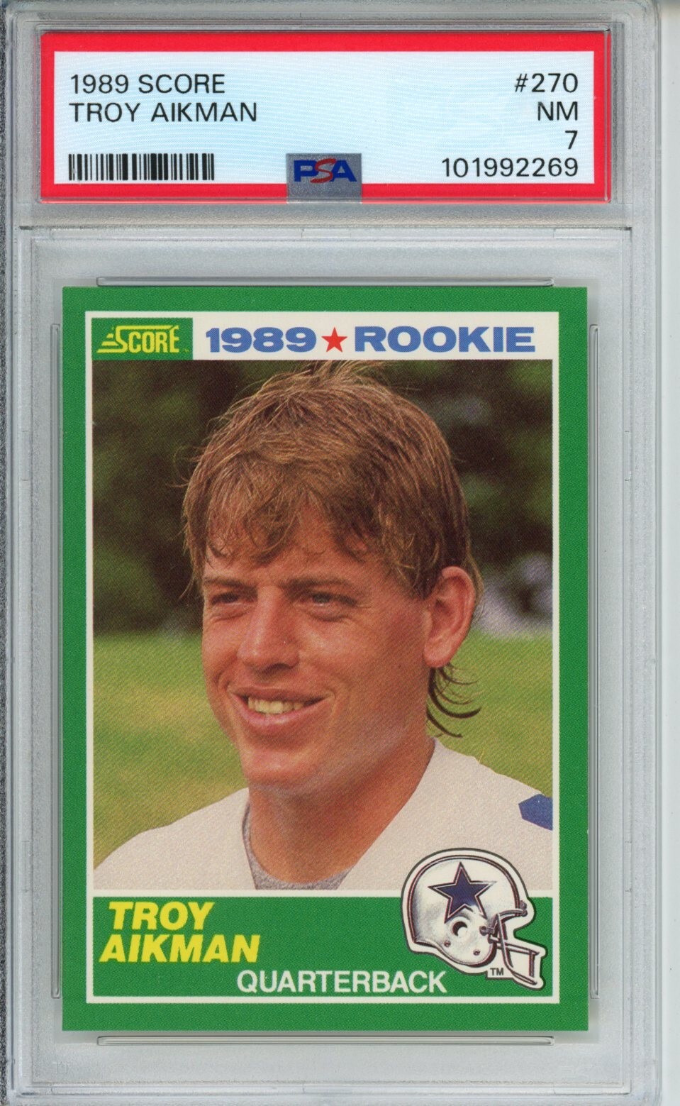 1989 SCORE #270 TROY AIKMAN PSA 7 CENTERED ROOKIE CARD DALLAS COWBOYS LEGEND