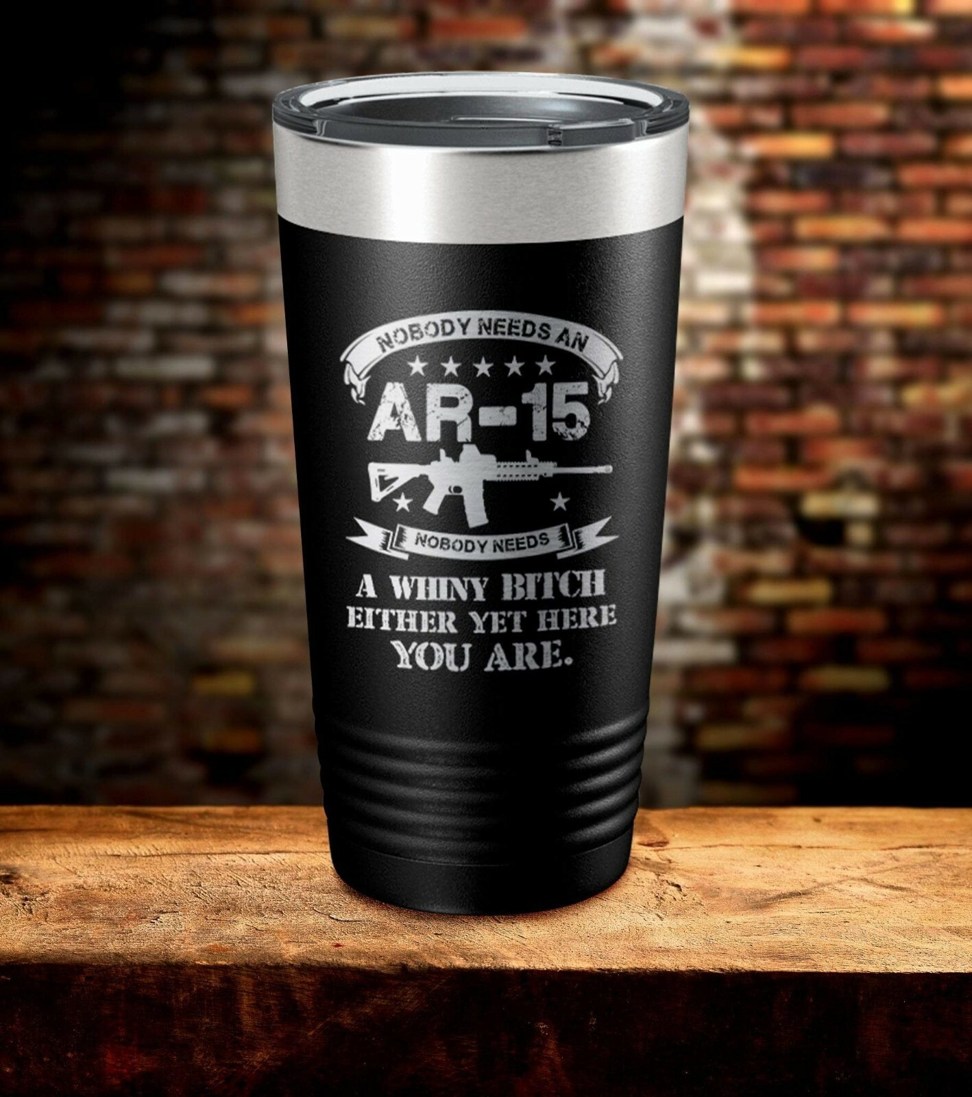 Nobody Needs An Ar 15 Laser Engraved Stainless Steel Tumbler Travel Mug
