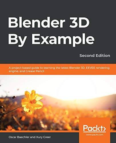 Blender 3D By Example: A project-based guide to learning the
