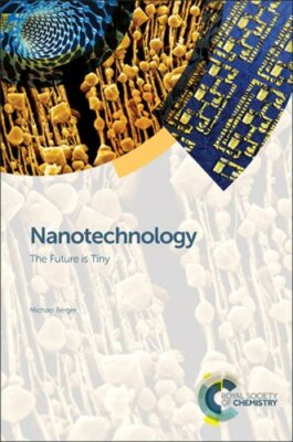 Nanotechnology: The Future is Tiny by Michael Berger: New