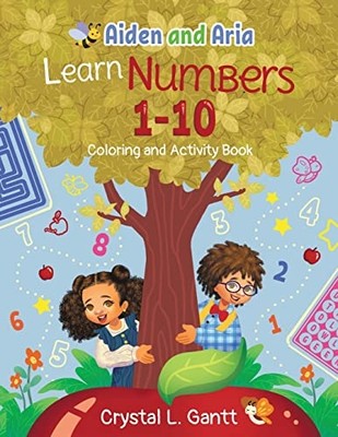 Aiden and Aria Learn Numbers 1-10 : Coloring and Activi -  NEW Crystal L. Gant 2