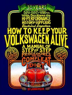 How to Keep Your Volkswagen Alive: A - Paperback, by John Muir - Acceptable