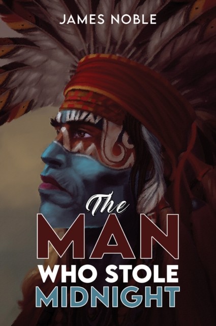 The Man who Stole Midnight by James Noble (Paperback Book)