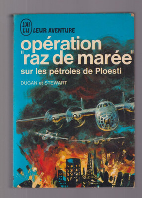 ICH HABE GELESEN - OPERATION '' GEZEITENWELLE '' AUF PLOESTI ÖL