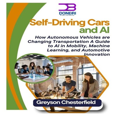 Self-Driving Cars and AI How Autonomous Vehicles are Changing Tra