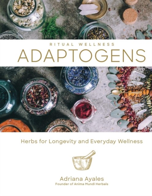 Adaptogens by Adriana Ayales (Hardback Book)