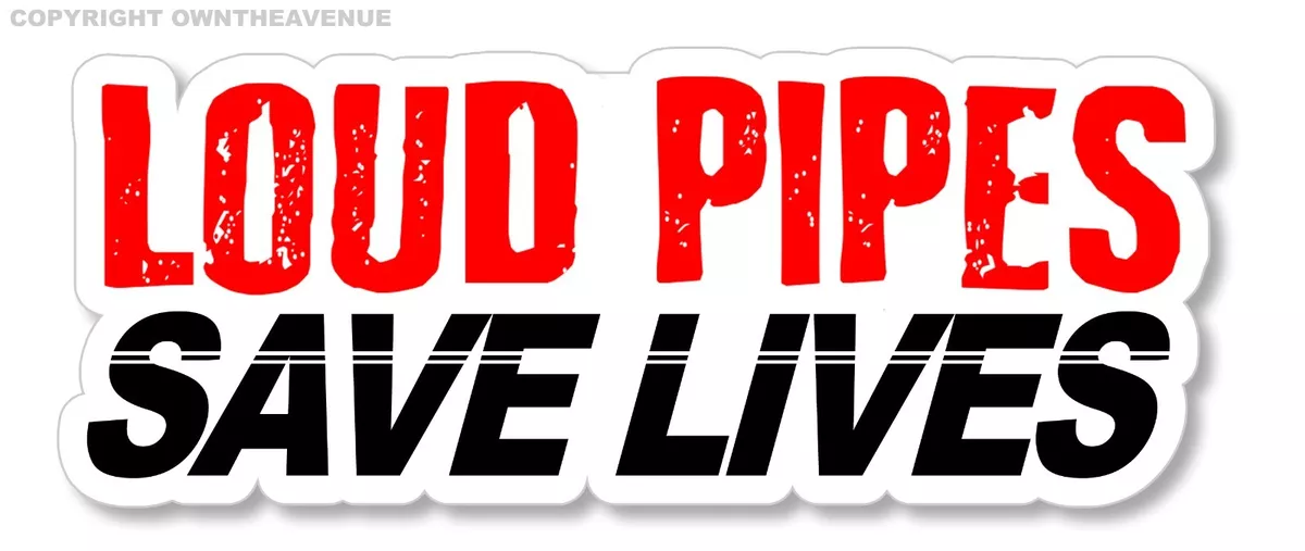 Loud Pipes Save Lives Funny Joke Exhaust Car Truck Vinyl Sticker