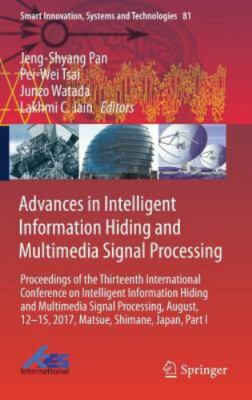Advances in Intelligent Information Hiding and Multimedia Signal Processing :...
