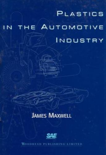 Plastics in the Automotive Industry Maxwell Hardback Woodhead Publishing