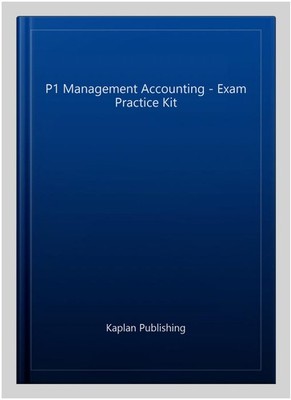 P1 Management Accounting - Exam Practice Kit, Paperback by Kaplan Publishing,...