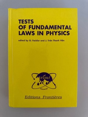 Tests of Fundamental Laws in Physics (Proceedings of the XXIVth Rencontre de Mor