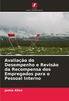 AvaliaçãO Do Desempenho E RevisãO Da Recompensa Dos Empregados Para O Pessoal...