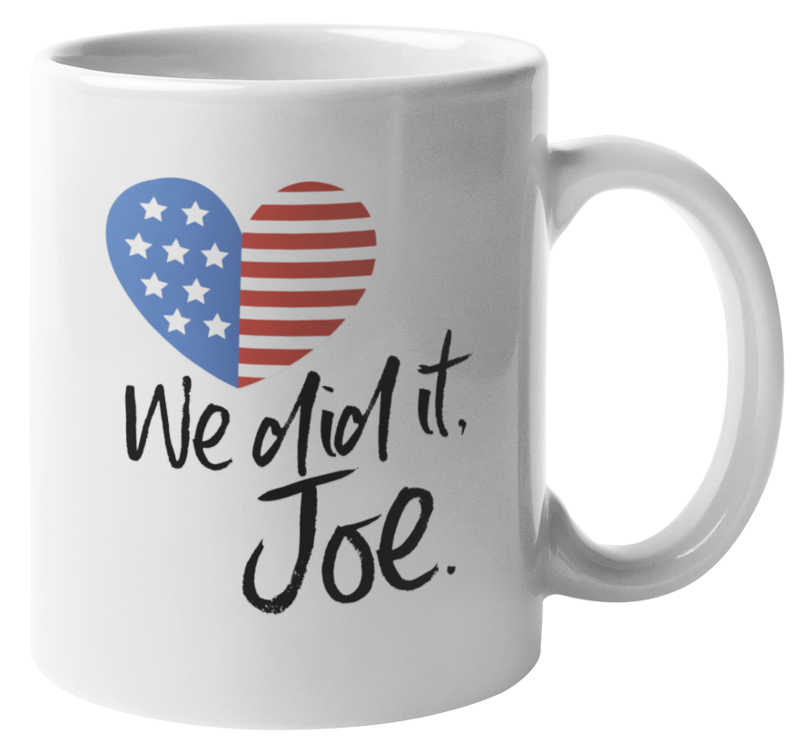 We Did It Joe, 46th President Coffee & Tea Mug