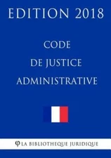 Code De Justice Administrative: Edition 2018