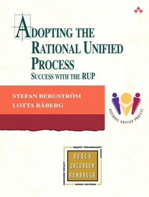 Adopting the Rational Unified Process: Success with the Rup