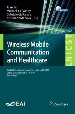 Wireless Mobile Communication and Healthcare Juan Ye