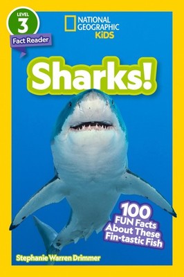 Sharks! (National Geographic Kids Readers, Level 3/Fact Reader): 100 Fun Fac...