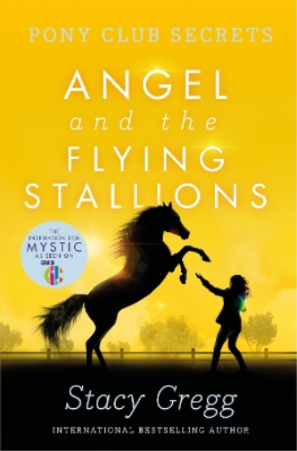 Stacy Gregg Angel and the Flying Stallions (Tascabile) Pony Club Secrets