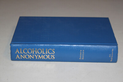 Alcoholics Anonymous. 2001 Fourth Edition Hardcover Book, Recovery
