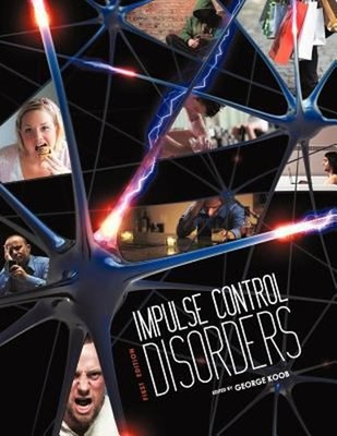 Impulse Control Disorders First Edition Paperback George Koob