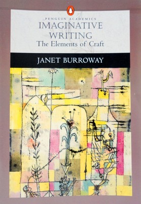 Imaginative Writing: The Elements of Craft (Penguin Academics Series)