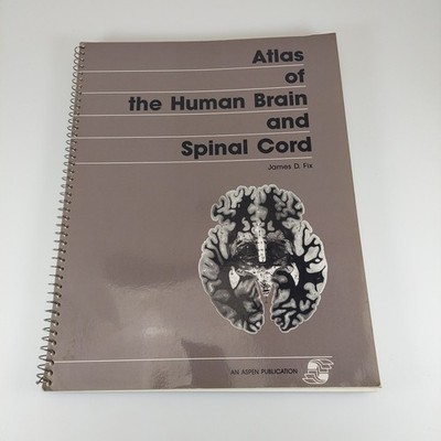 Atlas of the Human Brain and Spinal Cord James D. Fix 1987 Aspen Pub. 1st Print 