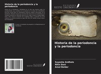 Suyasha Andhale (U. A.) | Historia De La Periodoncia Y La Periodoncia | Buch