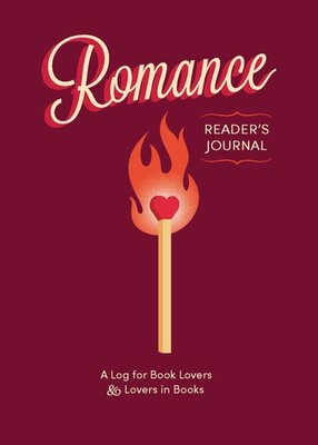 Romance Reader's Journal: A Log for Book Lovers & Lovers in Books