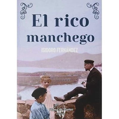 EL RICO MANCHEGO - Spanish Language Paperback NEW FERN�NDEZ,ISIDO
