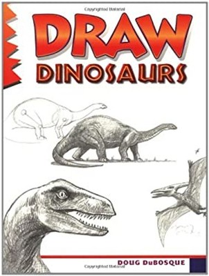 Draw Dinosaurs Paperback Doug DuBosque