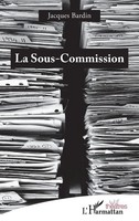 La Sous-Commission Jacques Bardin Taschenbuch Théâtres Kartoniert / Broschiert