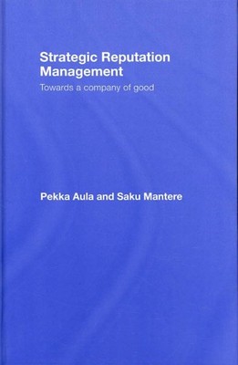 Strategic Reputation Management : Towards a Company of Good, Hardcover by Aul...