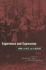 Experience and Expression: Women, the Nazis, and the Holocaust  - paperback