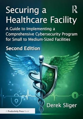 Securing a Healthcare Facility : A Guide to Implementing a Comprehensive ...