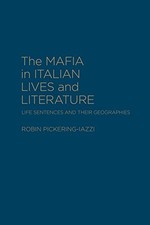 THE MAFIA IN ITALIAN LIVES AND LITERATURE: LIFE SENTENCES By Robin