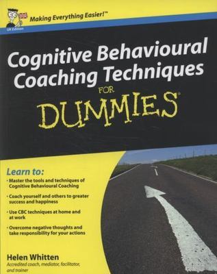 Cognitive Behavioural Coaching Techniques for Dummies by Whitten, Helen