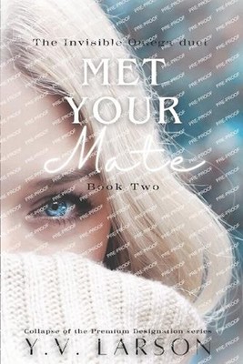 Met Your Mate: The Invisible Omega duet: Book 2 by Y.V. Larson Paperback Book