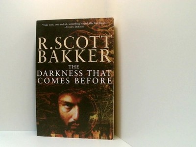 The Darkness That Comes Before: The Prince of Nothing Book I Bakker, R. Scott: