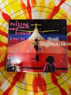 FRED EAGLESMITH, Falling Stars & Broken Hearts, SEALED CD, A Major Label CA 2002