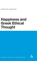 M. Andrew Holowchak | Happiness And Greek Ethical Thought | Buch | Englisch