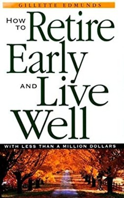 How to Retire Early and Live Well with Less Than a Million Dollar