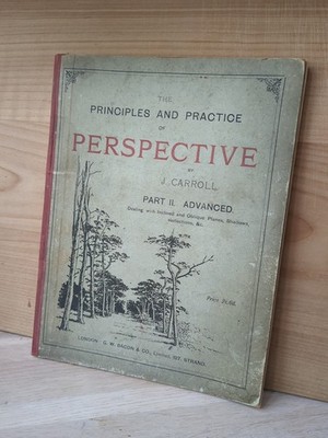 The Principles and Practice of Perspective, by J Carroll - Part II - 1901
